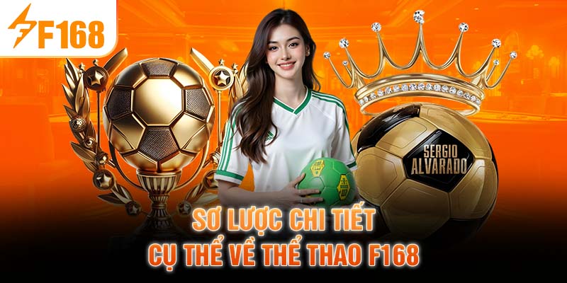 Sơ lược chi tiết cụ thể về thể thao F168